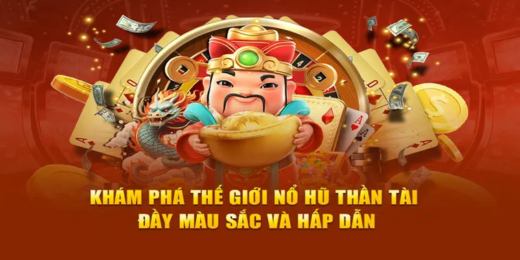 Trải Nghiệm Trò Chơi Nổ Hũ Thần Tài Tại S666 Rinh Lộc Về Nhà Ngay